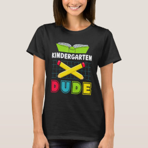 Kindergarten Dude First Day Back To School Kids Te T-Shirt