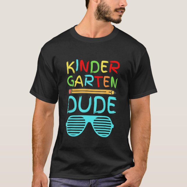 Kindergarten Dude  First Day Back To School Studen T-Shirt (Front)
