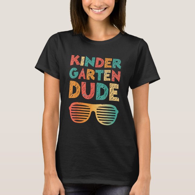 Kindergarten Dude   First Day of School Elementary T-Shirt (Front)