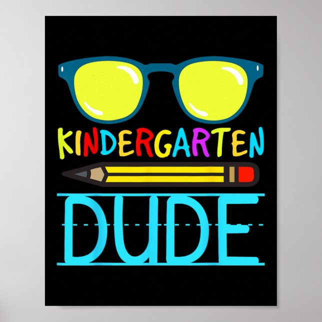 Kindergarten Dude Fun First Day Back To School Stu Poster (Front)
