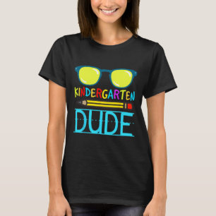 Kindergarten Dude Fun First Day Back To School Stu T-Shirt