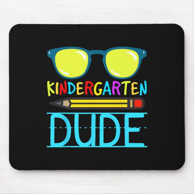 Kindergarten Dude Fun First Day Ck To School Stude Mouse Pad (Front)