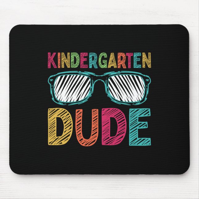 Kindergarten Dude Fun First Day Ck To School Stude Mouse Pad (Front)