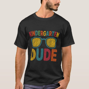 Kindergarten Dude Funny First Day Back To School S T-Shirt