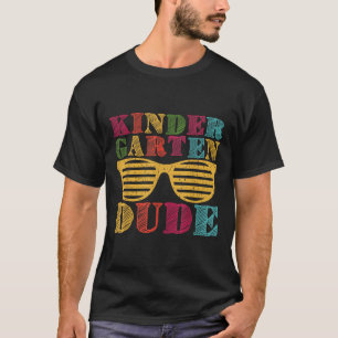 Kindergarten Dude Funny First Day Back To School S T-Shirt