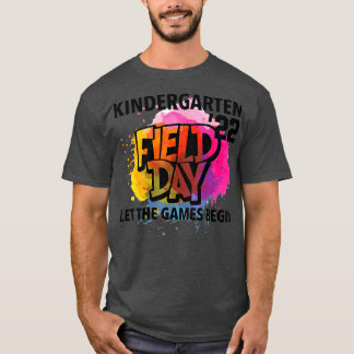 Kindergarten Field Day 2022 Let The Games Begin Ki T-Shirt
