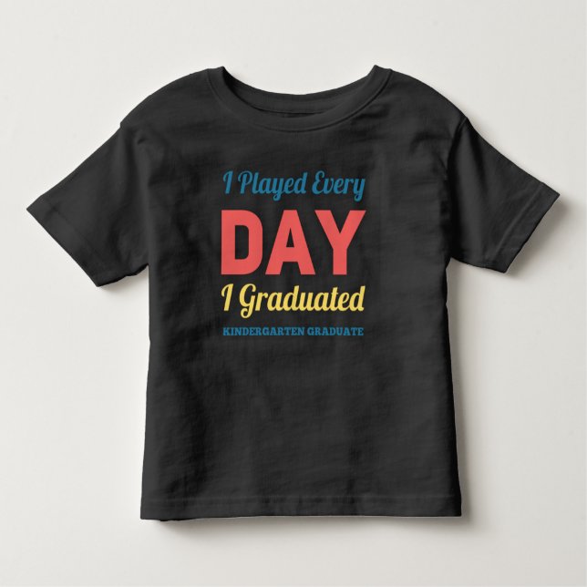  Kindergarten Graduate Graduation Toddler Kids  Toddler T-Shirt (Front)