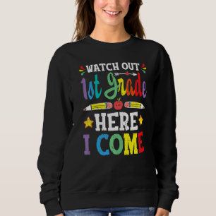 Kindergarten Graduation 2022 Watch Out 1st Grade H Sweatshirt