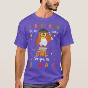 Kindergarten Graduation Owl See You In 1st Grade C T-Shirt