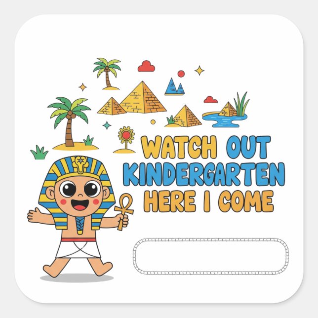 Kindergarten, Here I Come! Fun Pharaoh First Day  Square Sticker (Front)