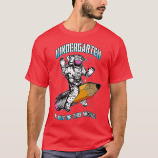 Kindergarten Is Out Of This World Astronaut Back T T-Shirt