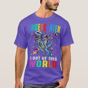 Kindergarten Is Out Of This World Astronaut Dinosa T-Shirt