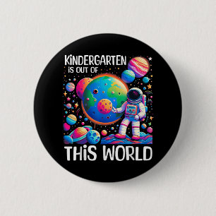 Kindergarten Is Out Of This World Back To School 6 Cm Round Badge