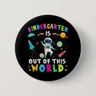 Kindergarten Is Out Of This World Back to School 6 Cm Round Badge
