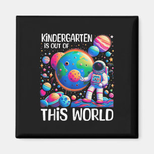 Kindergarten Is Out Of This World Back To School Magnet