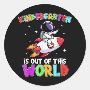 Kindergarten Is Out Of This World Outfit Teacher Classic Round Sticker