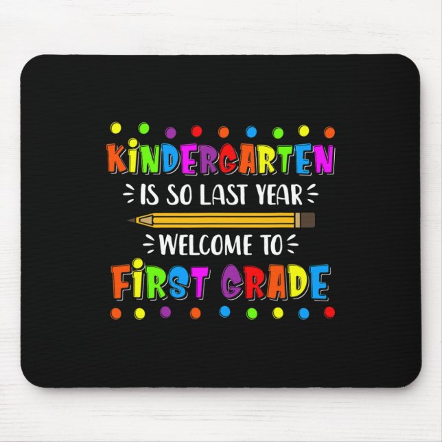 Kindergarten is so last year Back To School Mouse Pad (Front)