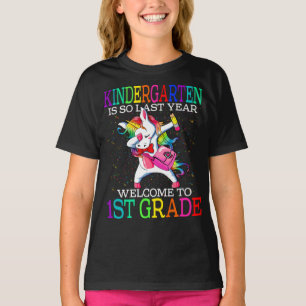 Kindergarten Is So Last Year Welcome To 1st Grade  T-Shirt