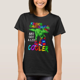 Kindergarten Just Got A Lot Cooler Dinosaur Back T T-Shirt