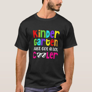 Kindergarten Just Got A Lot Cooler Sunglasses Teac T-Shirt