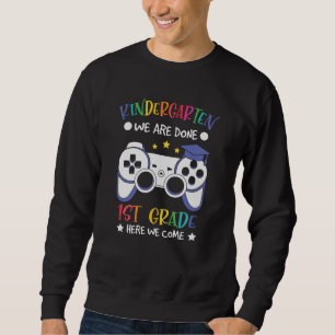 Kindergarten Moving Up To 1st Grade Gamer Gift Sweatshirt