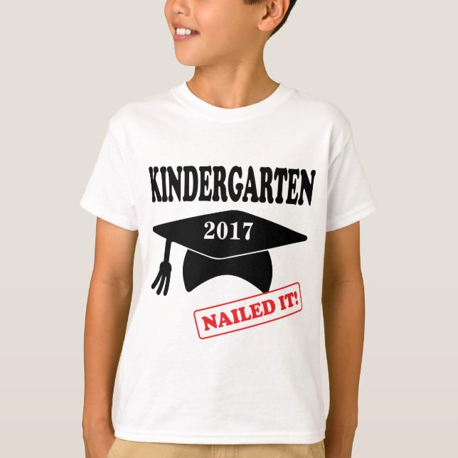 Kindergarten Nailed It - custom year T-Shirt (Front)