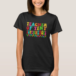 Kindergarten Prek Teacher of Tiny Superheroes Back T-Shirt