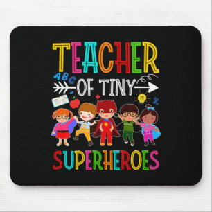Kindergarten Prek Teacher Of Tiny Superheroes Ck T Mouse Pad