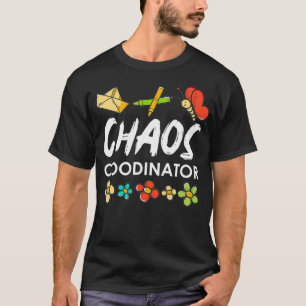 Kindergarten Preschool Teacher Chaos Coordinator T-Shirt