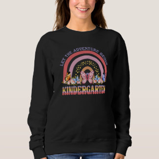 Kindergarten Rainbow Let The Adventure Begin Back  Sweatshirt