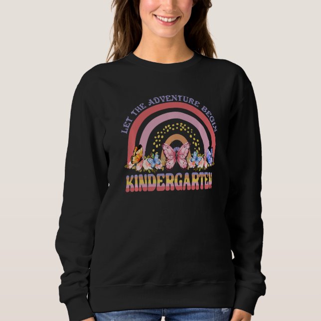 Kindergarten Rainbow Let The Adventure Begin Back  Sweatshirt (Front)