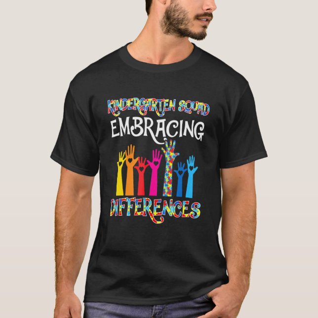 Kindergarten Squad Embracing Differences Autism Sp T-Shirt (Front)