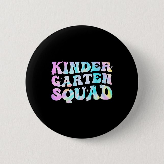 Kindergarten Squad Teacher kids Tie Dye Back to Sc 6 Cm Round Badge (Front)