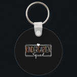 Kindergarten Squad Teachers Kids Kindergarten Ck T Key Ring<br><div class="desc">Kindergarten Squad Teachers Kids Kindergarten Ck To School</div>