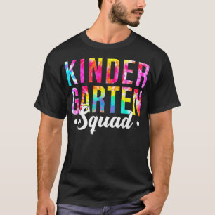 Kindergarten Squad Tie Dye Team Kindergarten Teach T-Shirt