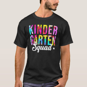 Kindergarten Squad Tie Dye Team Kindergarten Teach T-Shirt