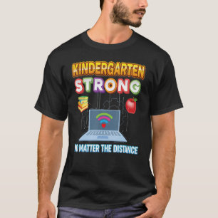 Kindergarten Strong No Matter The Distance Virtual T-Shirt