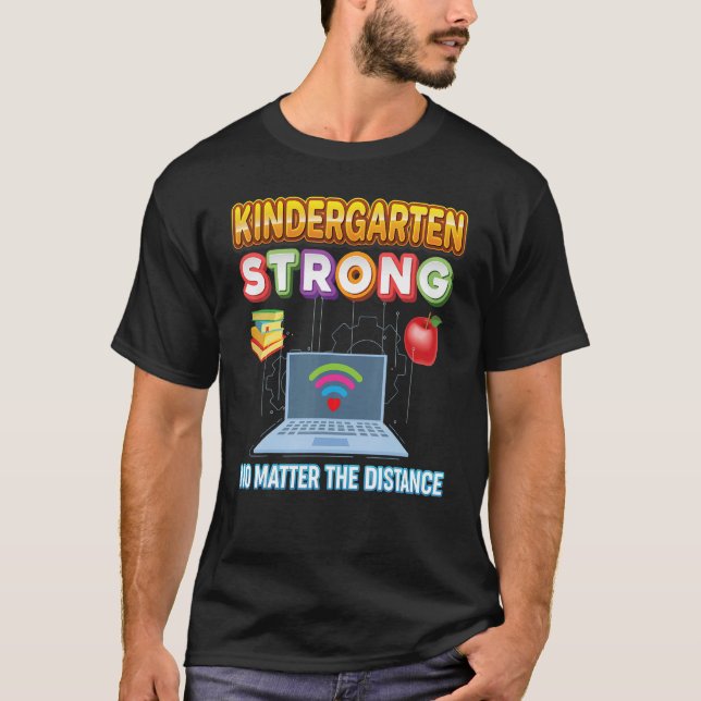 Kindergarten Strong No Matter The Distance Virtual T-Shirt (Front)