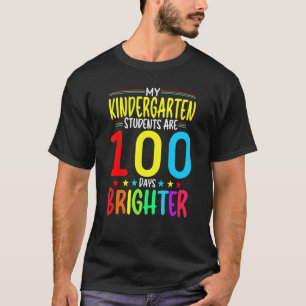 KINDERGARTEN Teacher 100 Days Brighter 100th Day o T-Shirt