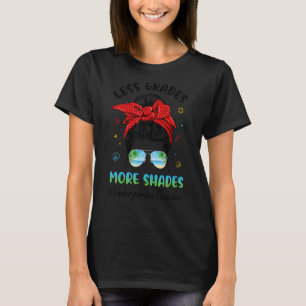 Kindergarten Teacher Bun Less Grades More Shades S T-Shirt