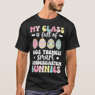 Kindergarten Teacher Easter Day Kindergarten Teach T-Shirt