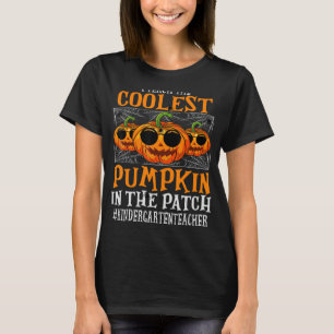 Kindergarten Teacher I Teach The Cutest Pumpkins H T-Shirt