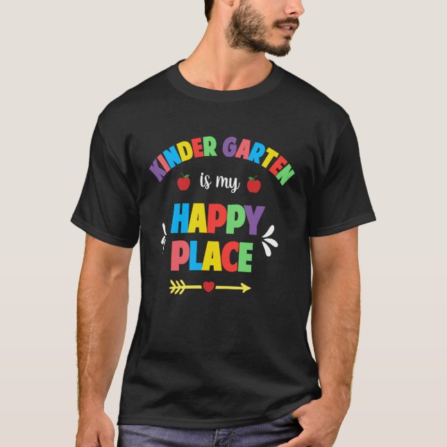 Kindergarten Teacher  Kindergarten Is My Happy Pla T-Shirt (Front)