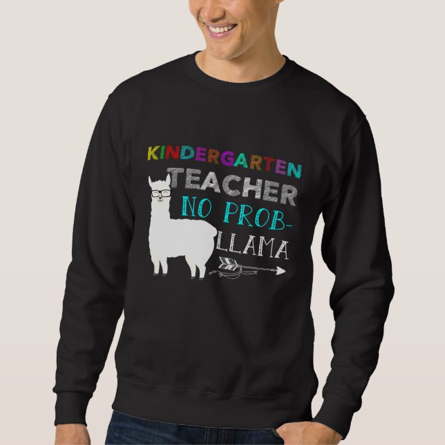 Kindergarten Teacher No Pro Llama Back to of Schoo Sweatshirt (Front)