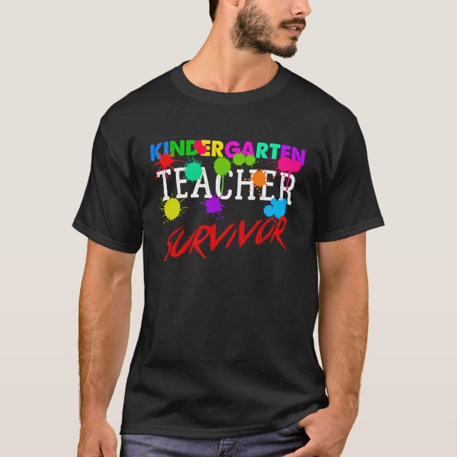 Kindergarten Teacher Survivor Kinder Teacher Day T-Shirt (Front)