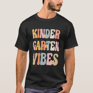 Kindergarten Vibes First Day Back To School Teache T-Shirt