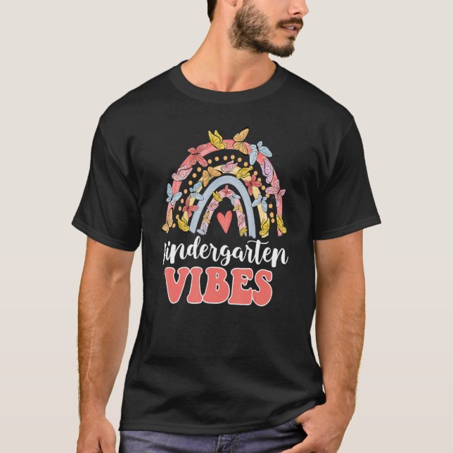 Kindergarten Vibes First Day Back To School Teache T-Shirt (Front)