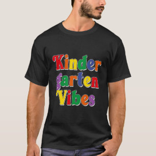 Kindergarten Vibes First Day Of School Back To Sch T-Shirt
