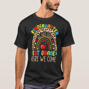 Kindergarten We Are Done 1st Grade Graduation 2022 T-Shirt