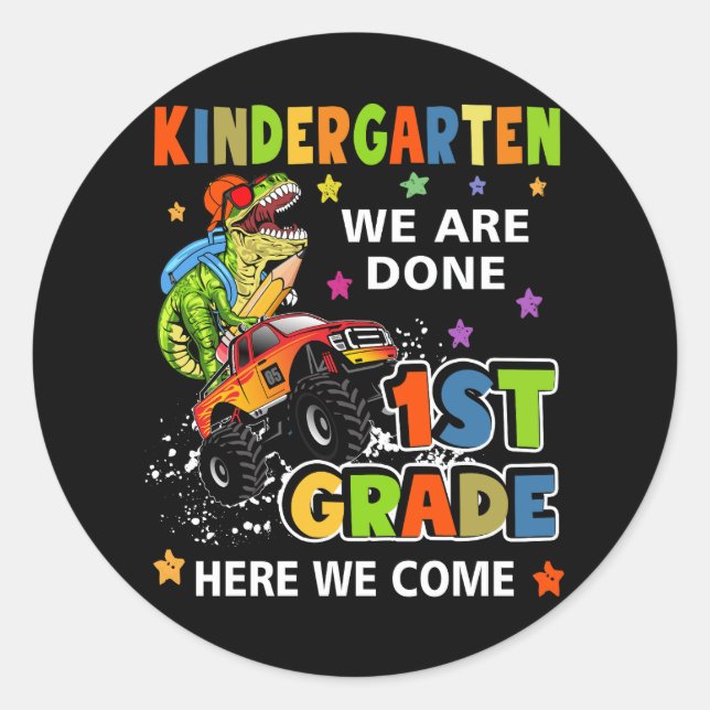 Kindergarten We Are Done 1st Grade Here We Come Gr Classic Round Sticker (Front)